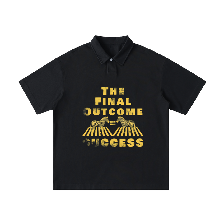 Final Outcome = Success - Unisex Loose Cotton Short Sleeve Polo Shirt